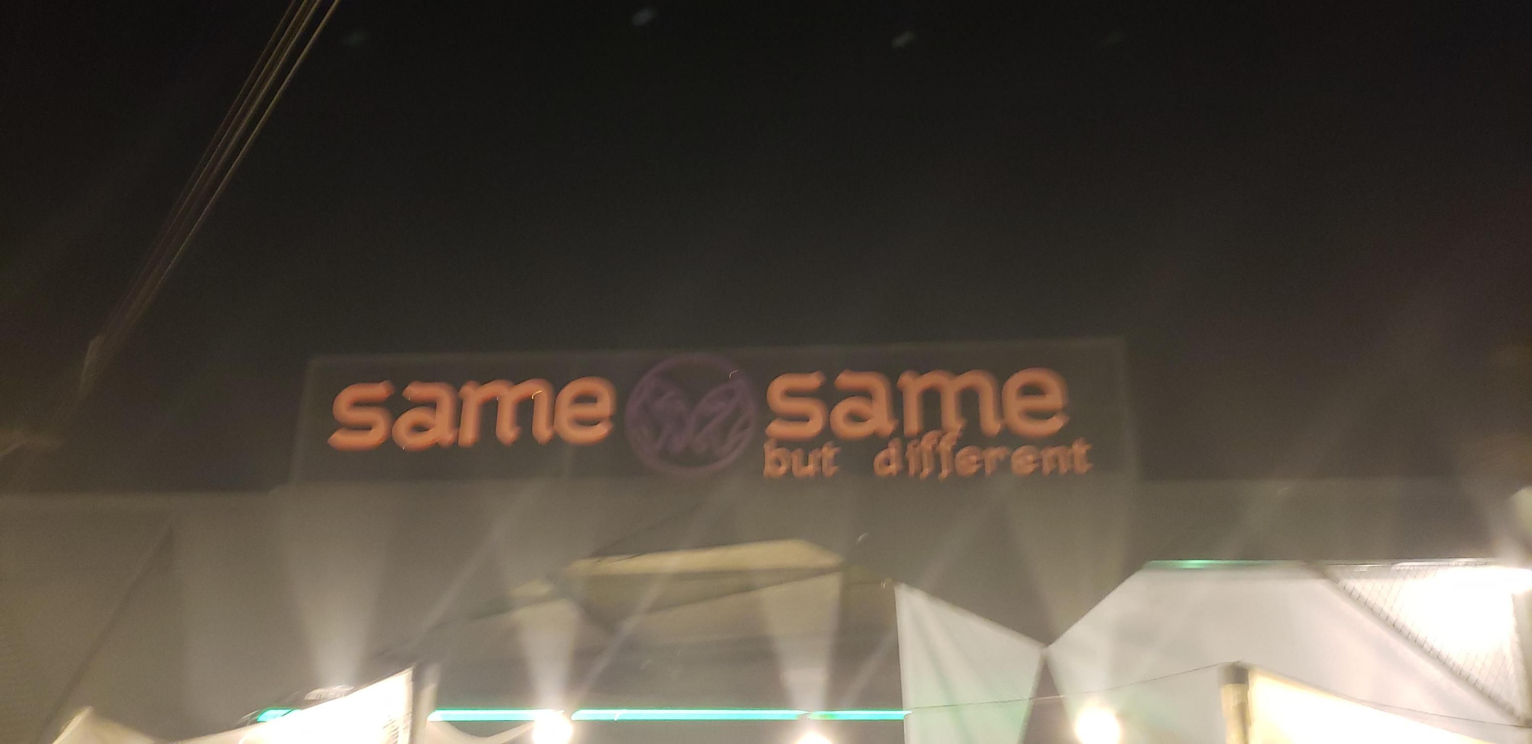 Fun restaurante name: Same Same, But Different